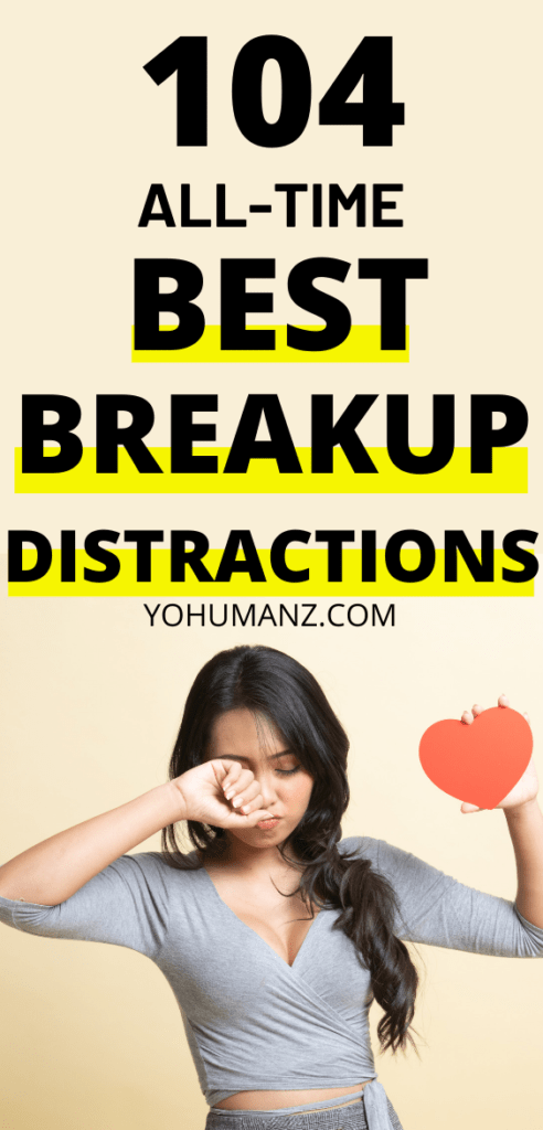 104 Things To Do After A Breakup To Stop Hurting | Best Distractions