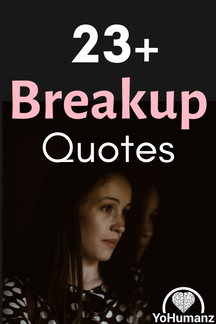 23 Breakup Quotes To Release Emotion + Move On