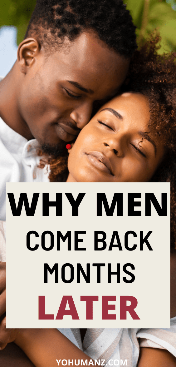 why men come back months later