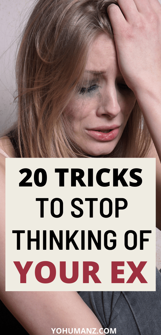how to stop thinking of your ex