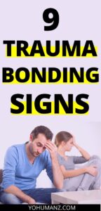 9 Trauma Bonding Signs To Scan Your Relationship For